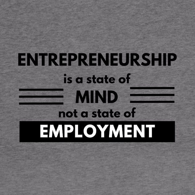 Entrepreneurship is a state of mind not a state of employment by Pixie